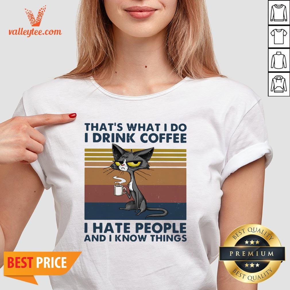 Cute Cat That's What I Do I Drink Coffee I Hate People And I Know Things Vintage Shirt - Image 5