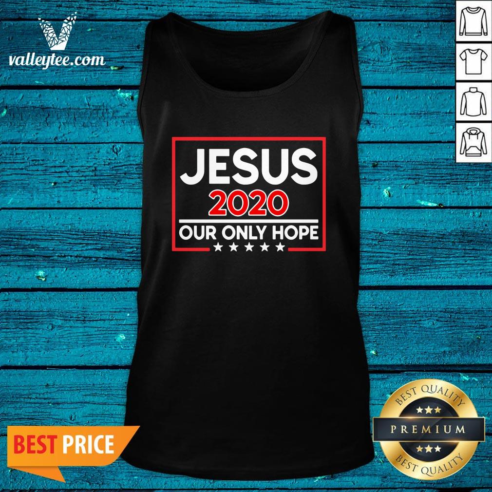 Funny Jesus 2020 Our Only Hope Shirt - Image 4
