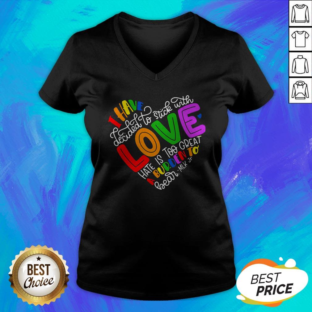 I Have Decided To Stick With Love Hate Is Too Great A Burden To Bear LGBT Quote Shirt - Image 4