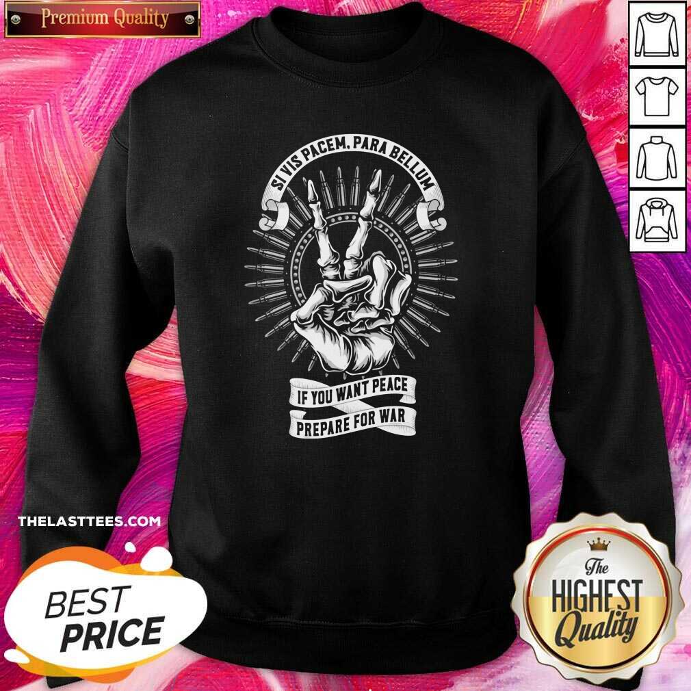 Cute Si Vis Pacem Para Bellum If You Want Peace Prepare For War Shirt - Image 4