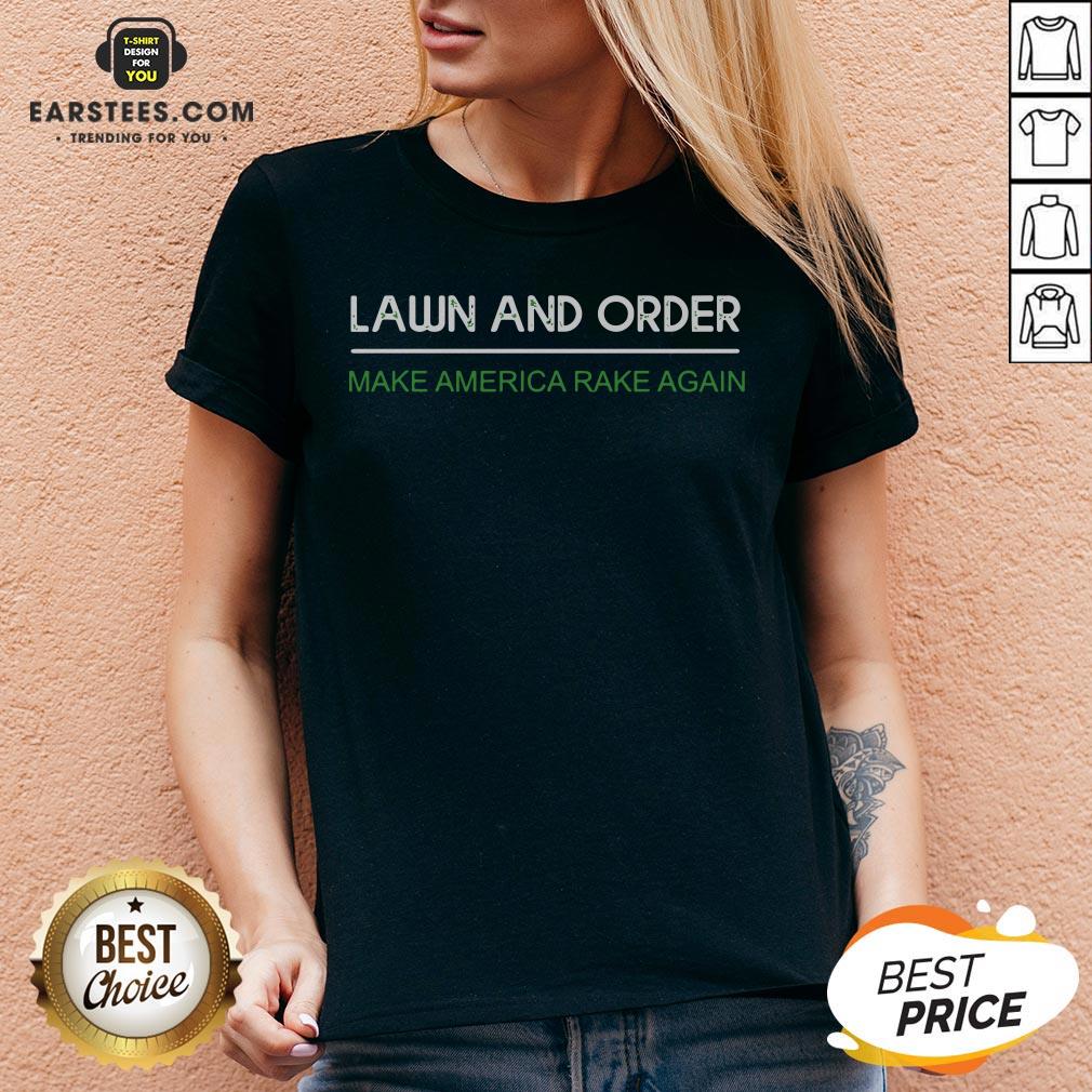 Hot Lawn And Order Make America Rake Again Shirt - Image 5