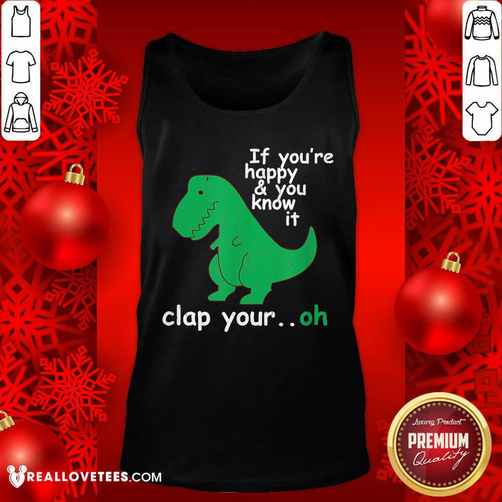 T Rex If Youre Happy And You Know It Shirt - Image 4