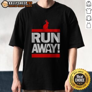 Top Run Away From The Rabbit Shirt