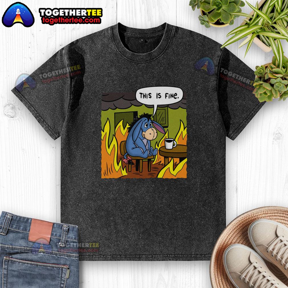 Good Stuffed Donkey This Is Fine Meme T-Shirt - Image 6