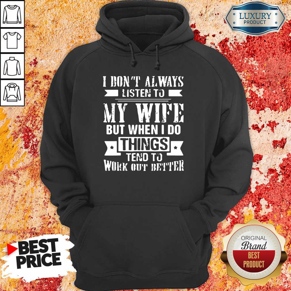 Nice I Don't Alway Listen To My Wife Shirt - Image 5