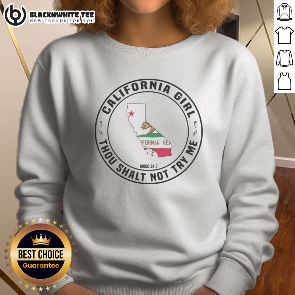 Original California Girl Thou Shalt Not Try Me Mood 24 7 California Flag Shirt - Image 4