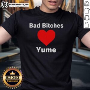 Good Bad Bitches Love Yume T-Shirt
