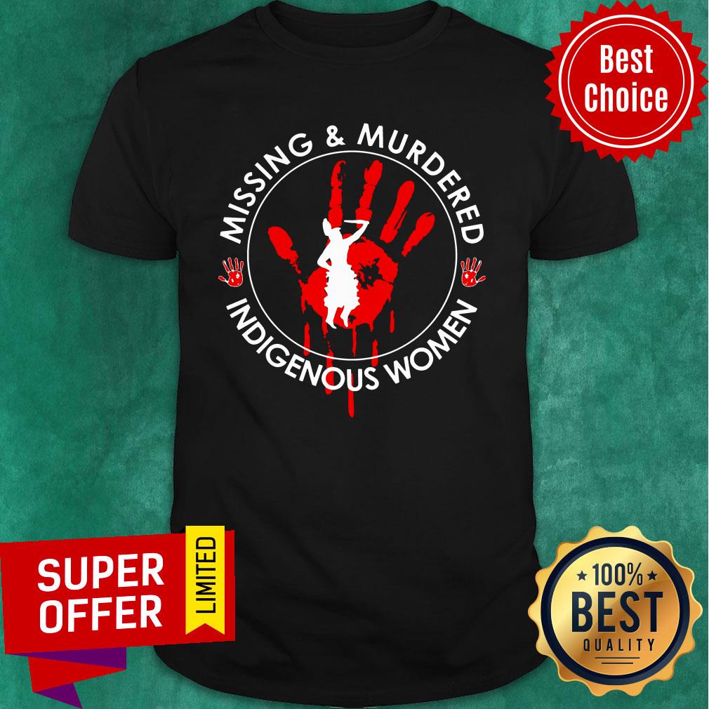 Missing And Murdered Indigenous Women Shirt