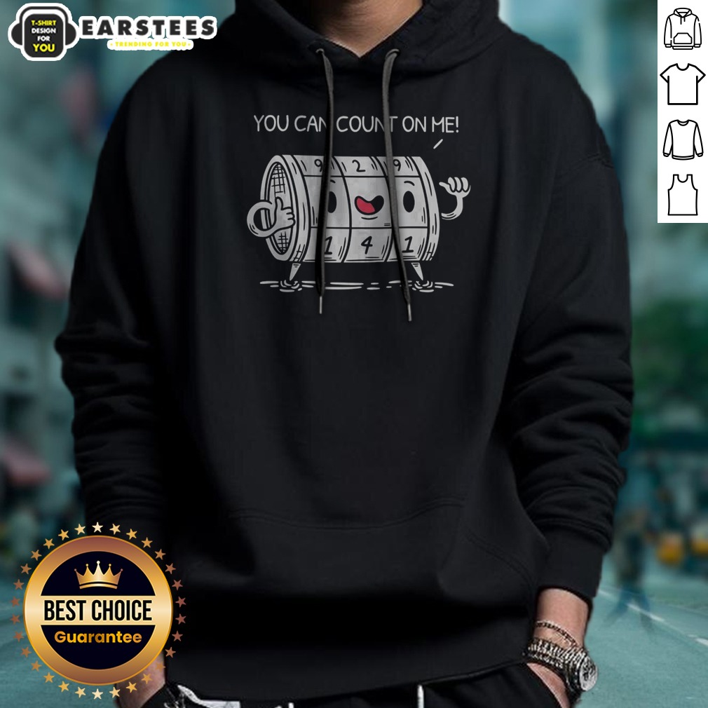 Pretty You Can Count On Me Funny Meme Shirt - Image 2