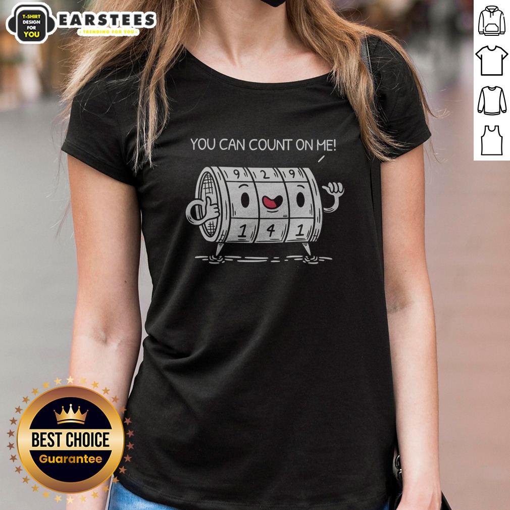 Pretty You Can Count On Me Funny Meme Shirt - Image 3