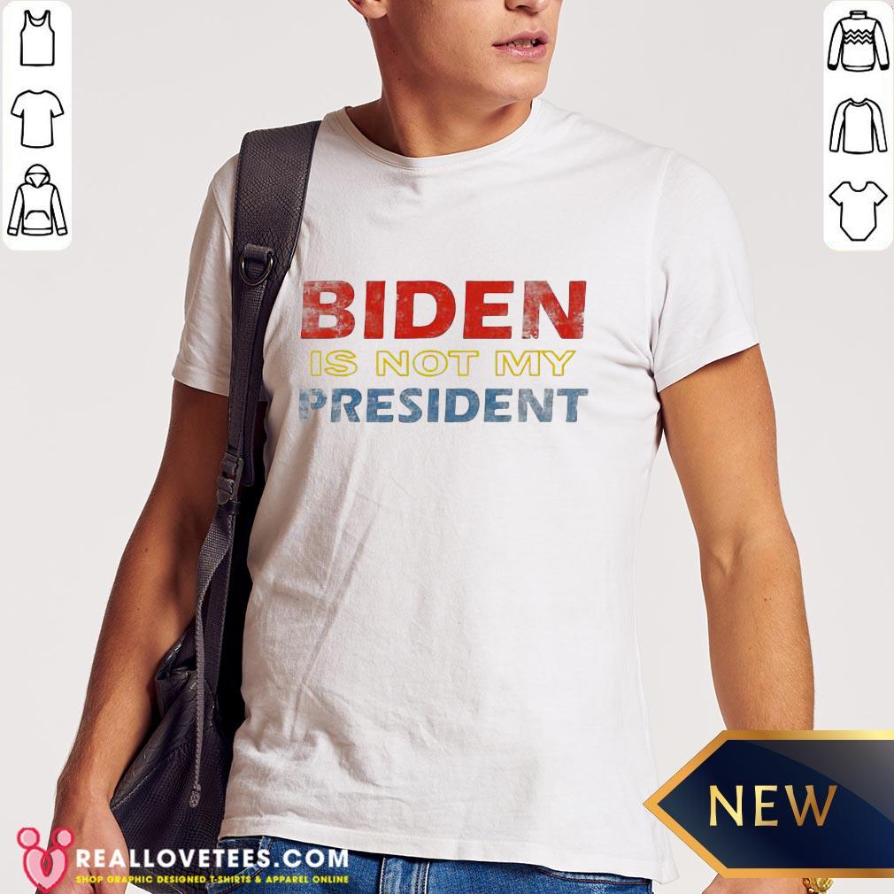 Top Biden Is Not My President Elections 2020 Vintage Shirt