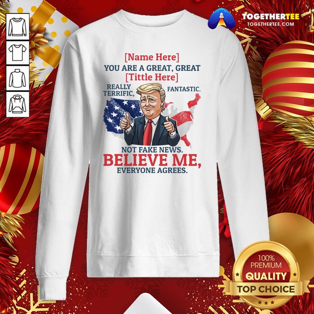 Top Name You Are A Great Really Terrific Fantastic Funny Trump Shirt - Image 4