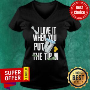 Alternative view of I Love It When You Put The Tip In Shirt