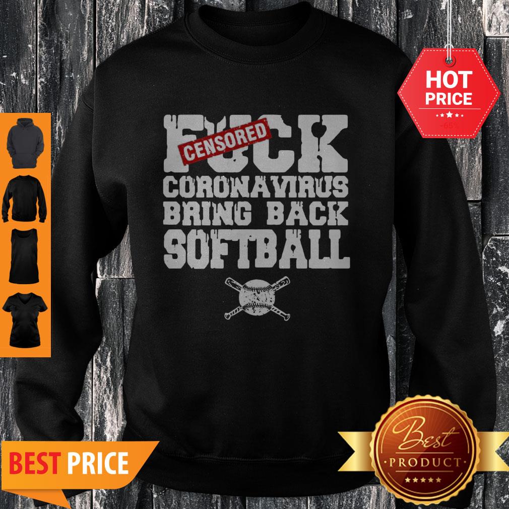 Nice Fuck Coronavirus Bring Back Softball Shirt - Image 3