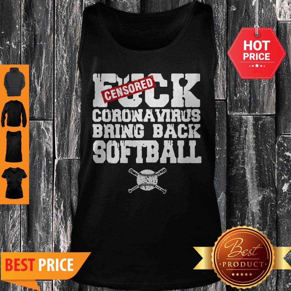 Nice Fuck Coronavirus Bring Back Softball Shirt - Image 4