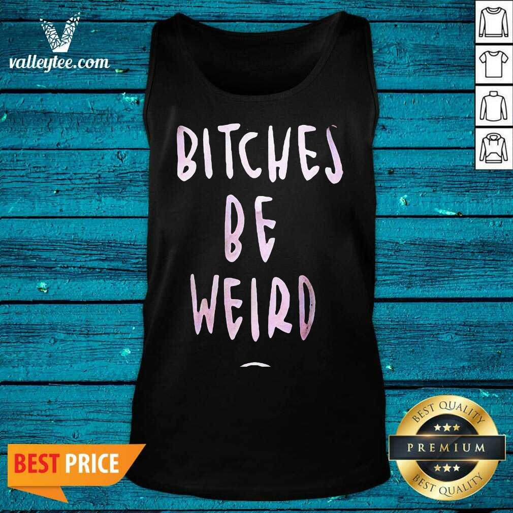 Bitches Be Weird Bright Pink Font Shirt - Image 4