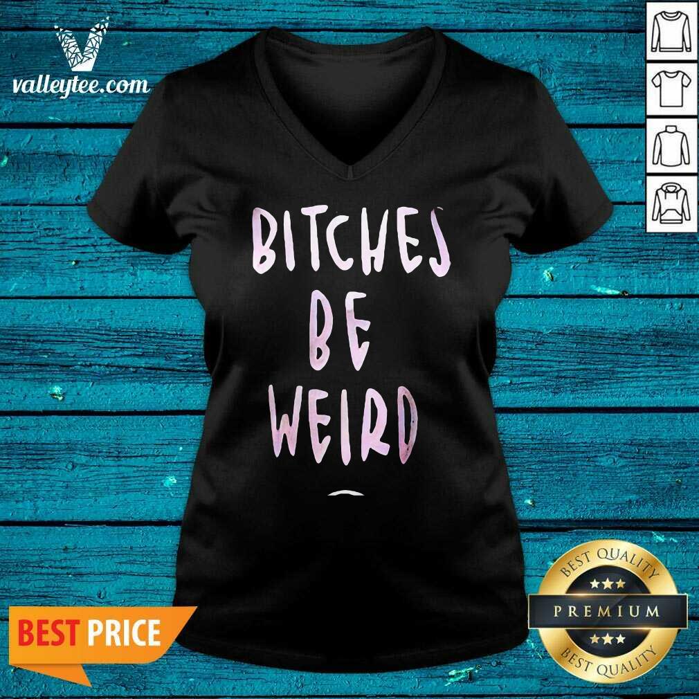 Bitches Be Weird Bright Pink Font Shirt - Image 3
