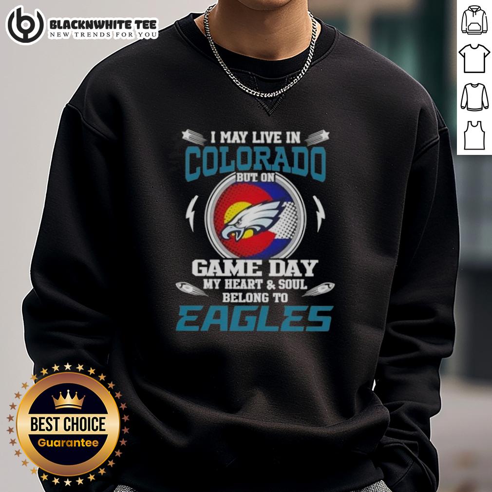 Top I May Live In Colorado But On Game Day My Heart And Soul Belongs To Philadelphia Eagles T-Shirt - Image 5