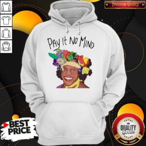 Alternative view of Official Pay It No Mind Shirt