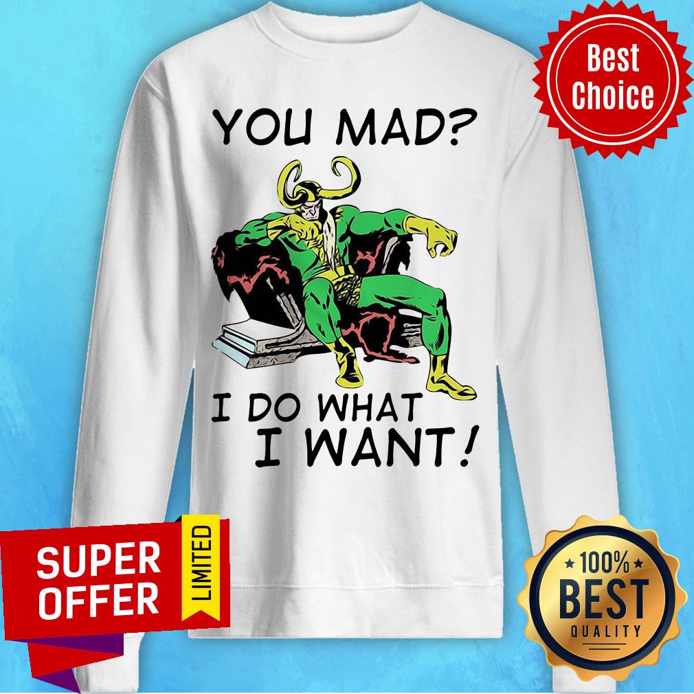 Nice Loki You Mad I Do What I Want Shirt - Image 5