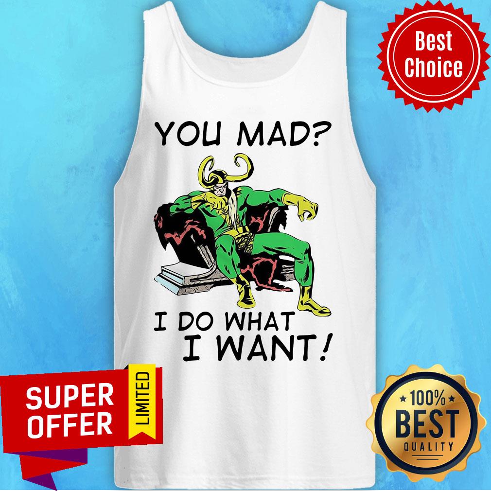 Nice Loki You Mad I Do What I Want Shirt - Image 4