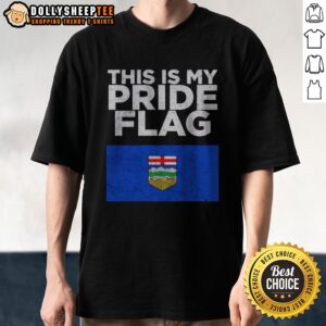 Funny Alberta This Is My Pride Flag Nationalroast Shirt