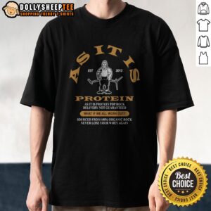 Hot Asitus Est 2012 Protein As It Is Pop Rock Delivery Not Guaranteed Shirt