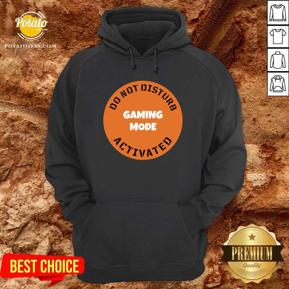 Nice Cgs Technology Gaming Mode Do Not Disturb Activated Shirt - Image 5