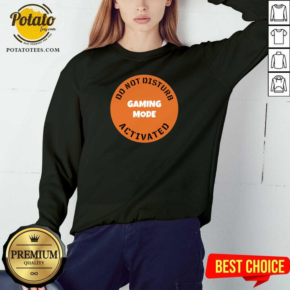 Nice Cgs Technology Gaming Mode Do Not Disturb Activated Shirt - Image 4