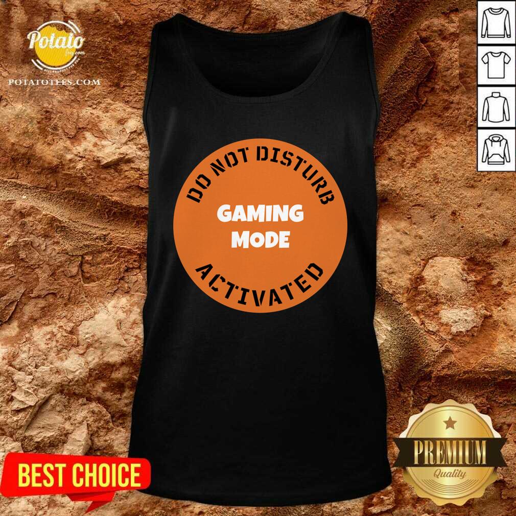 Nice Cgs Technology Gaming Mode Do Not Disturb Activated Shirt - Image 3