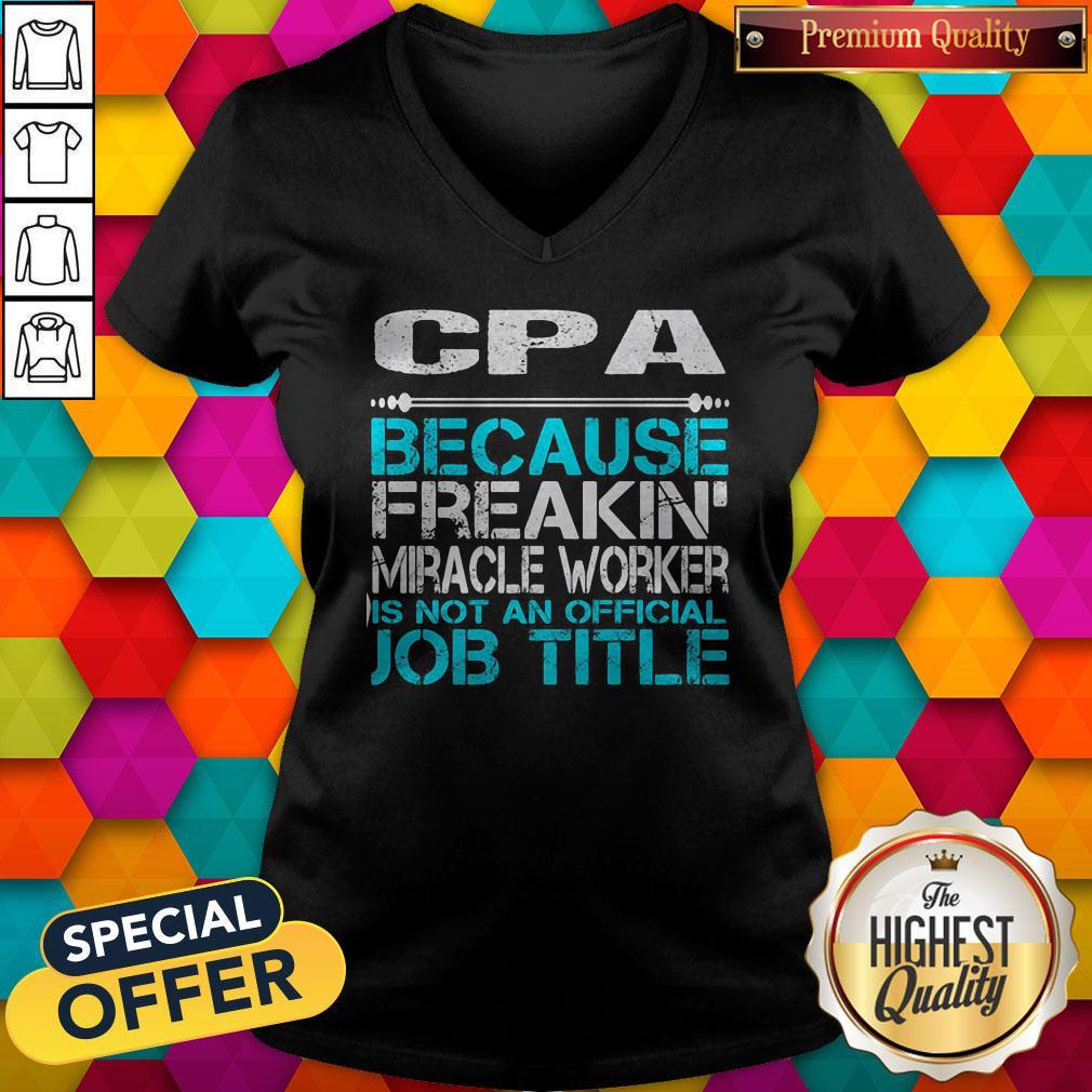 Cpa Because Freakin Miracle Worker Is Not An Official Job Title Shirt - Image 4
