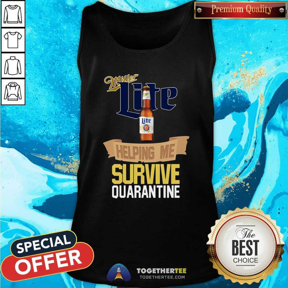 Funny Miller Lite Helping Me Survive Quarantine Shirt - Image 3