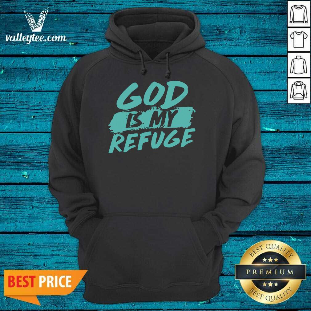 Good Quality God Is My Refuge Shirt - Image 2