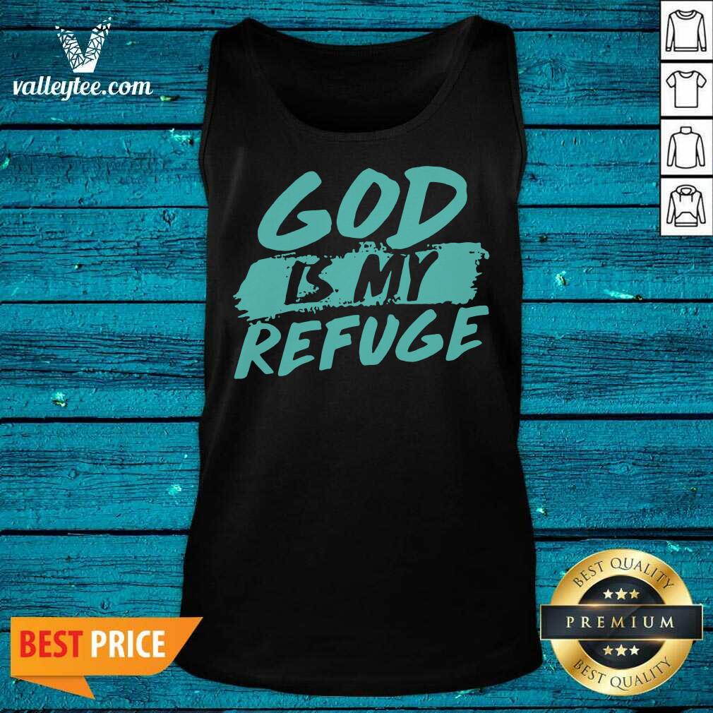 Good Quality God Is My Refuge Shirt - Image 3