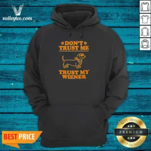 Alternative view of Original Dachshund Don'T Trust Me Trust My Wiener Shirt