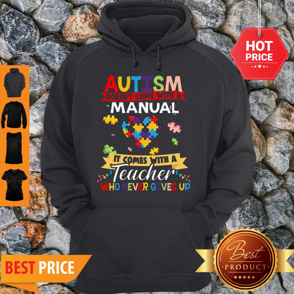 Autism Doesn’t Come With A Manual It Comes With A Teacher Who Never Gives Up Shirt - Image 2
