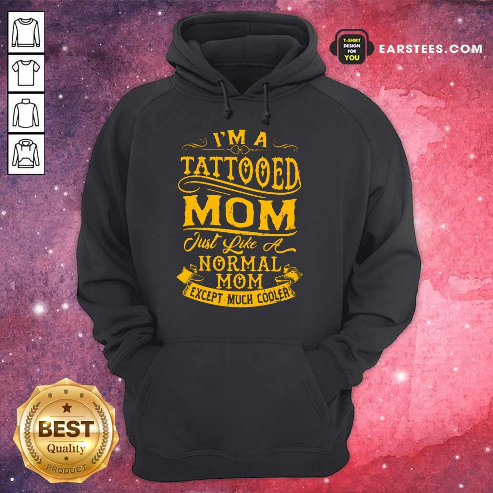 Nice I Am A Tattooed Mom Shirt - Image 4
