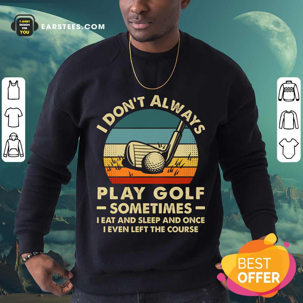 Nice I Don't Always Play Golf Vintage Shirt - Image 3