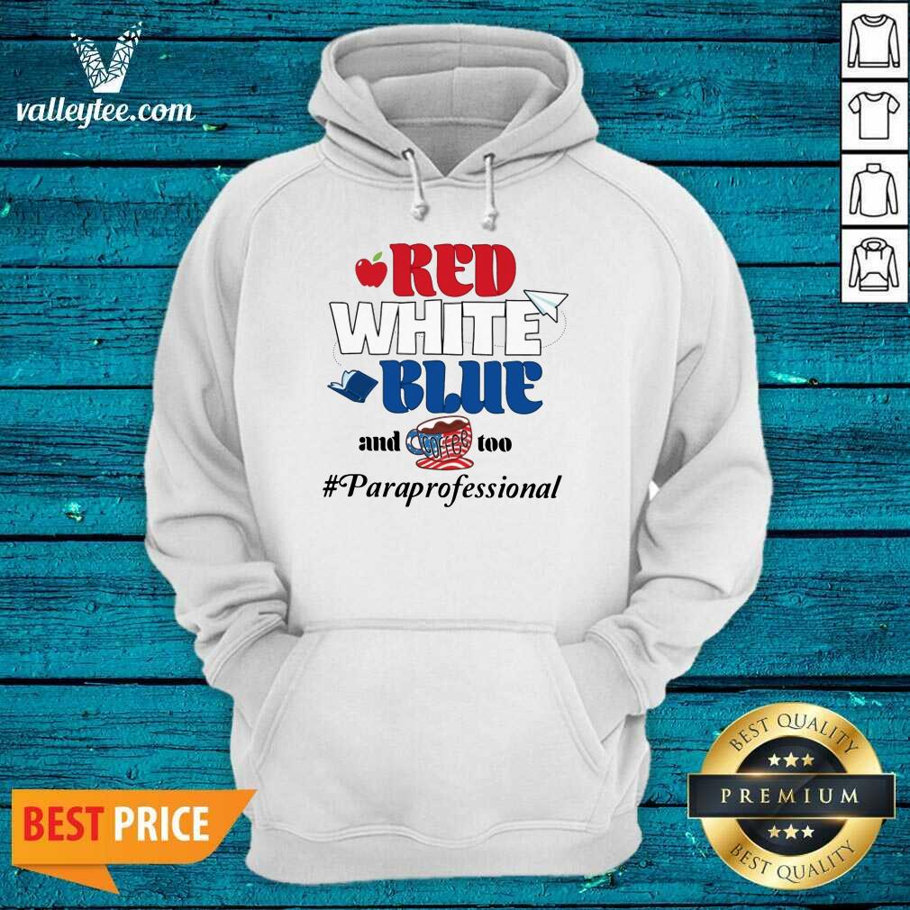 Red White Blue And Coffee Too Paraprofessional Shirt - Image 2