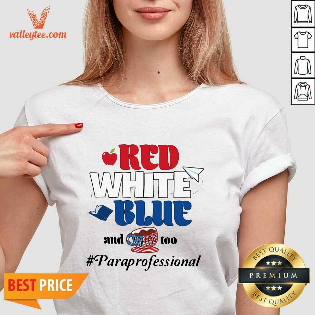 Red White Blue And Coffee Too Paraprofessional Shirt - Image 3