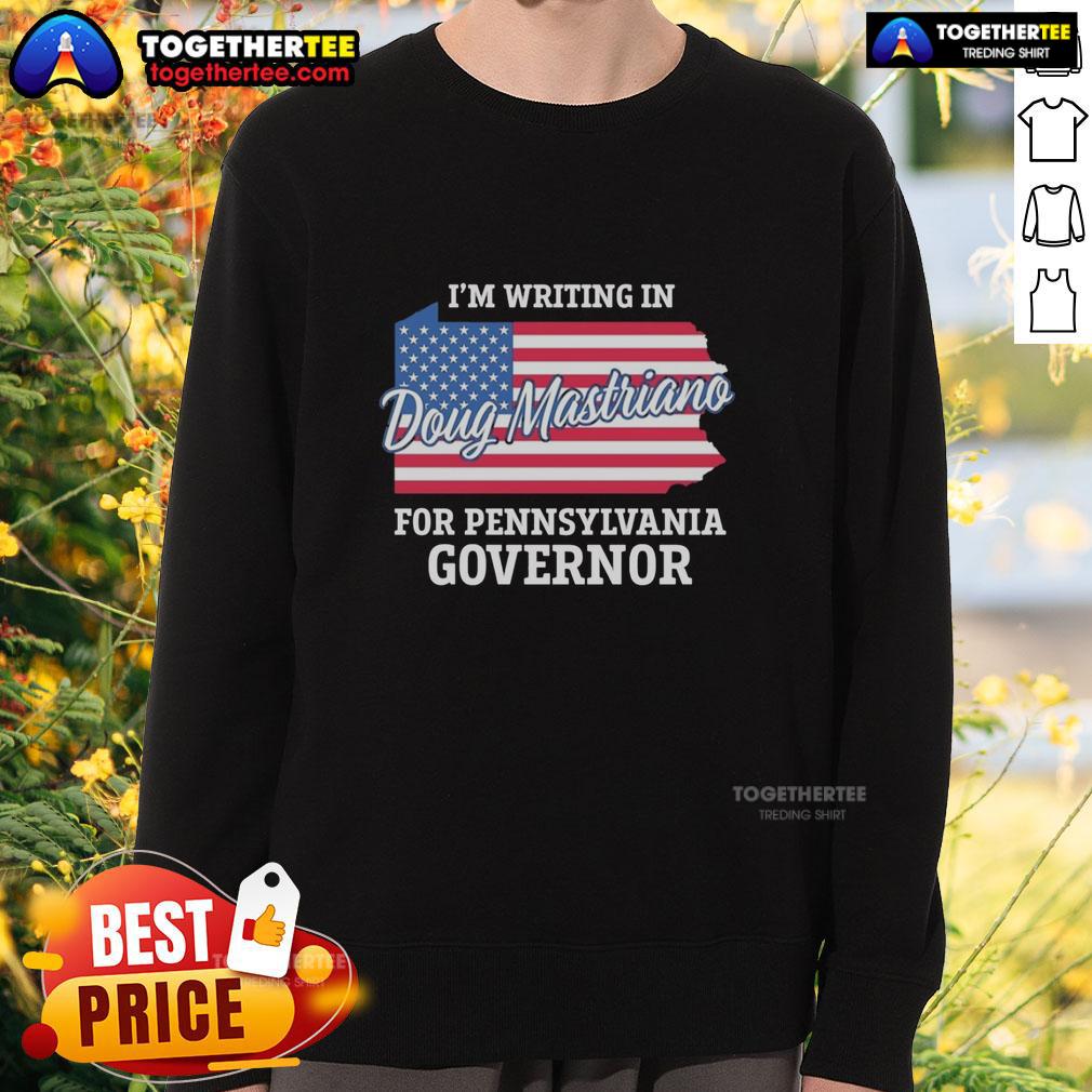 Nice I'm Writing In Doug Mastriano For Pennsylvania Governor USA Flag T-Shirt - Image 5