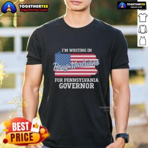 Nice I'm Writing In Doug Mastriano For Pennsylvania Governor USA Flag T-Shirt