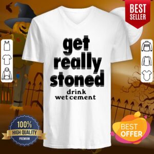 Alternative view of So Cute Get Really Stoned Drink Wet Cement Shirt