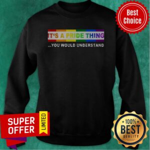 Alternative view of Nice LGBT It's A Pride Thing You Would Understand Shirt