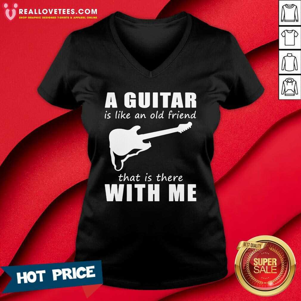 A Guitar Is Like An Old Friend That Is There With Me Shirt - Image 3