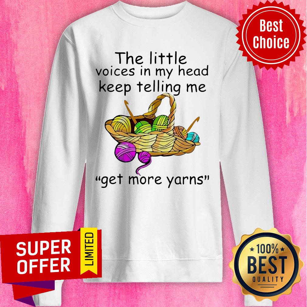 The Little Voices In My Head Keep Telling Me Get More Yarns Shirt - Image 3