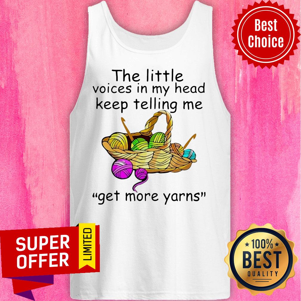 The Little Voices In My Head Keep Telling Me Get More Yarns Shirt - Image 5