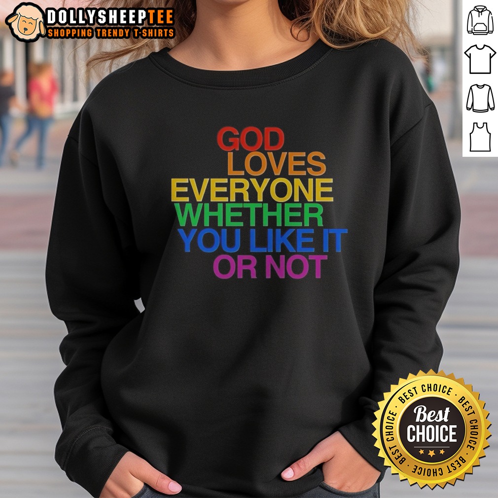 Good God Loves Everyone Whether You Like It Or Not Shirt - Image 4
