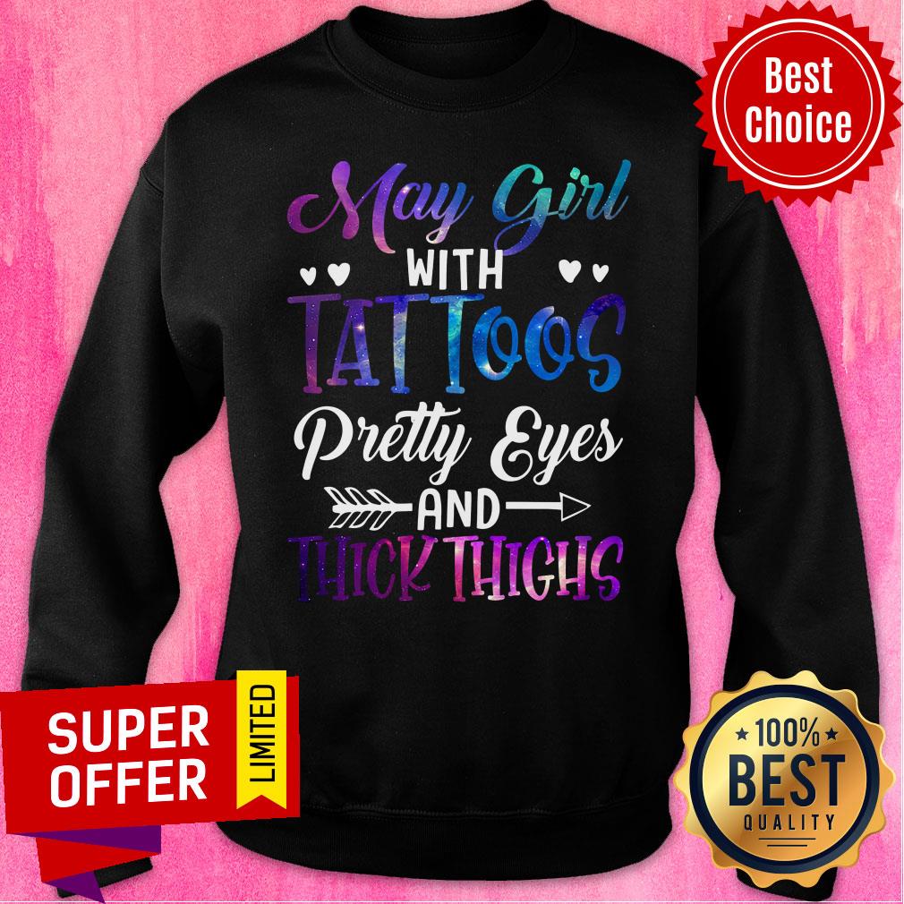May Girl With Tattoos Pretty Eyes And Thick Thighs Shirt - Image 4
