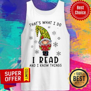 Alternative view of Awesome That’s What I Do I Read And I Know Things Shirt